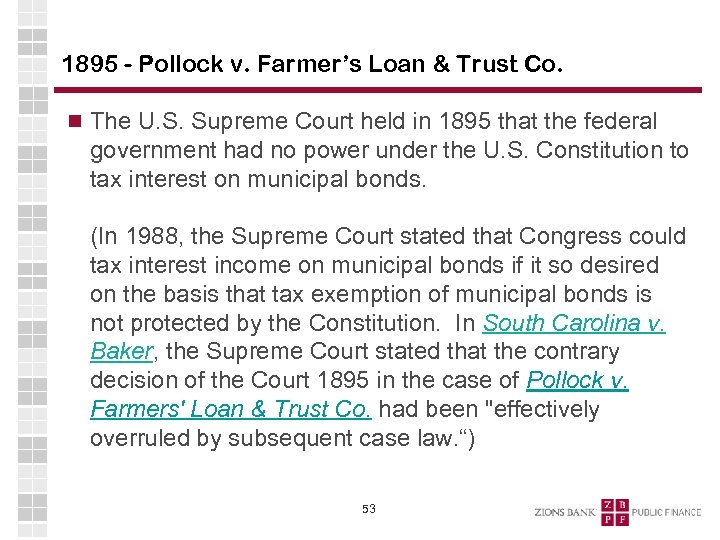 1895 - Pollock v. Farmer’s Loan & Trust Co. The U. S. Supreme Court