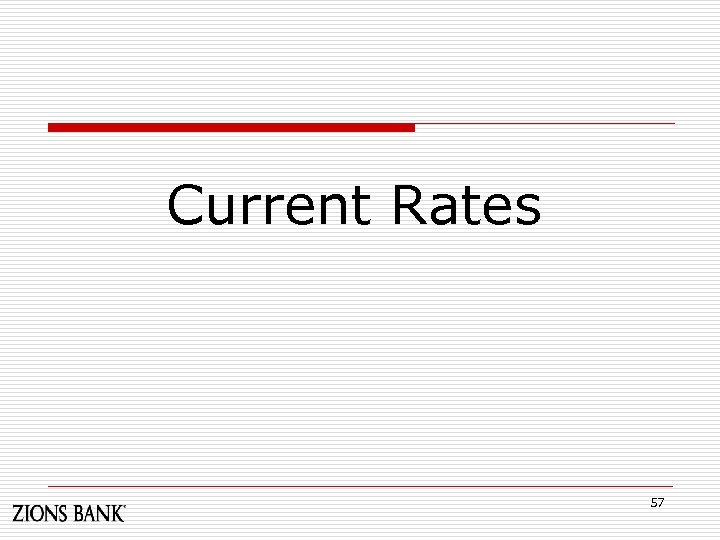 Current Rates 57 