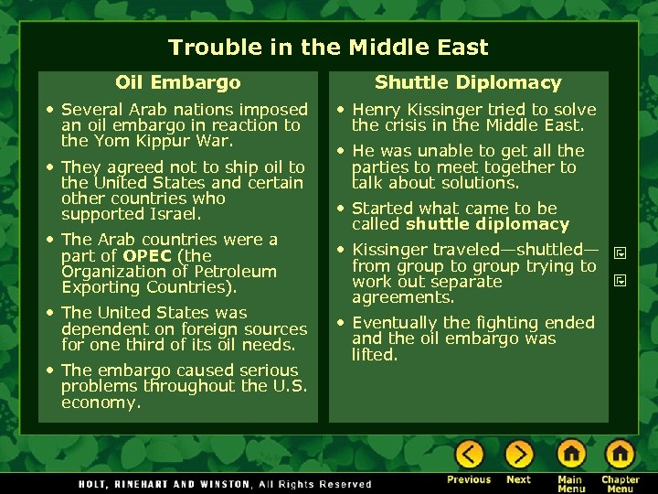 Trouble in the Middle East Oil Embargo Shuttle Diplomacy • Several Arab nations imposed