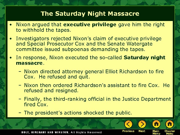 The Saturday Night Massacre • Nixon argued that executive privilege gave him the right