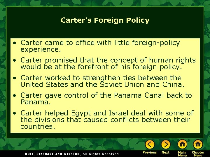 Carter’s Foreign Policy • Carter came to office with little foreign-policy experience. • Carter