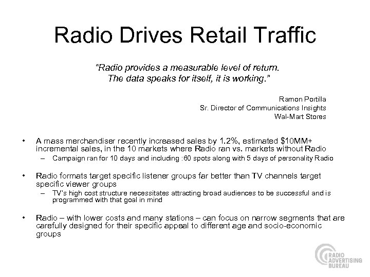 Radio Drives Retail Traffic “Radio provides a measurable level of return. The data speaks