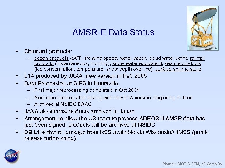 AMSR-E Data Status • Standard products: – ocean products (SST, sfc wind speed, water