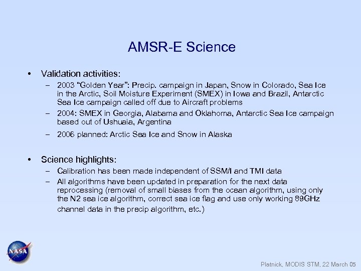 AMSR-E Science • Validation activities: – 2003 “Golden Year”: Precip. campaign in Japan, Snow