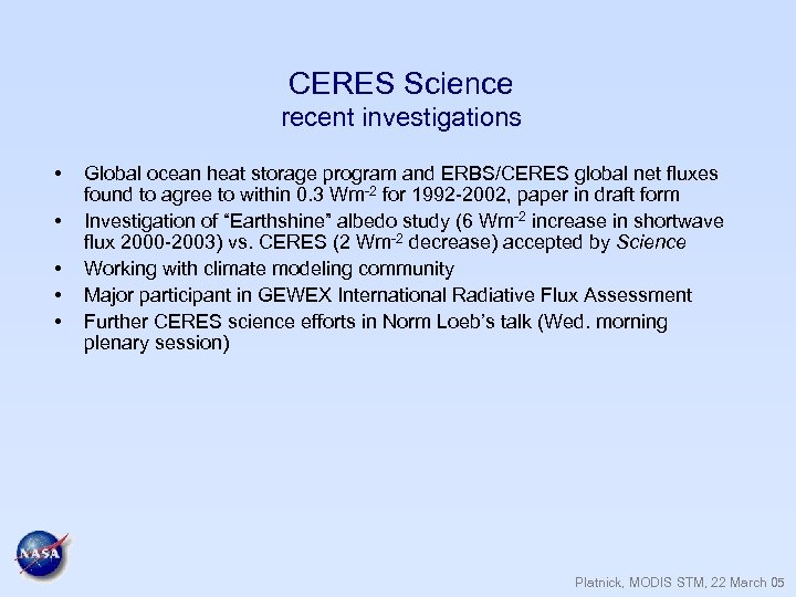 CERES Science recent investigations • • • Global ocean heat storage program and ERBS/CERES