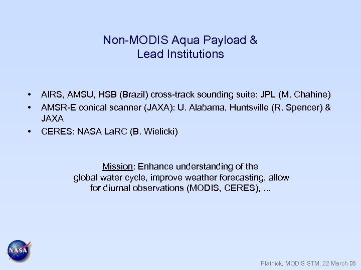 Non-MODIS Aqua Payload & Lead Institutions • • • AIRS, AMSU, HSB (Brazil) cross-track