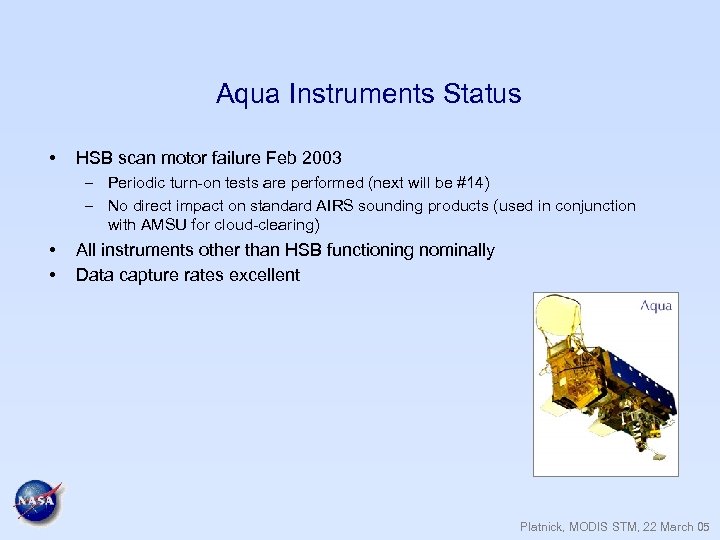 Aqua Instruments Status • HSB scan motor failure Feb 2003 – Periodic turn-on tests