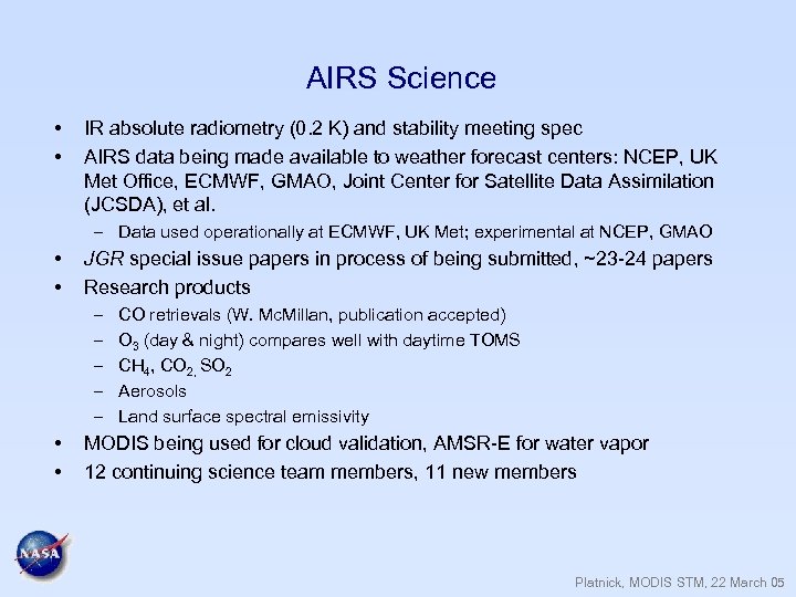 AIRS Science • • IR absolute radiometry (0. 2 K) and stability meeting spec