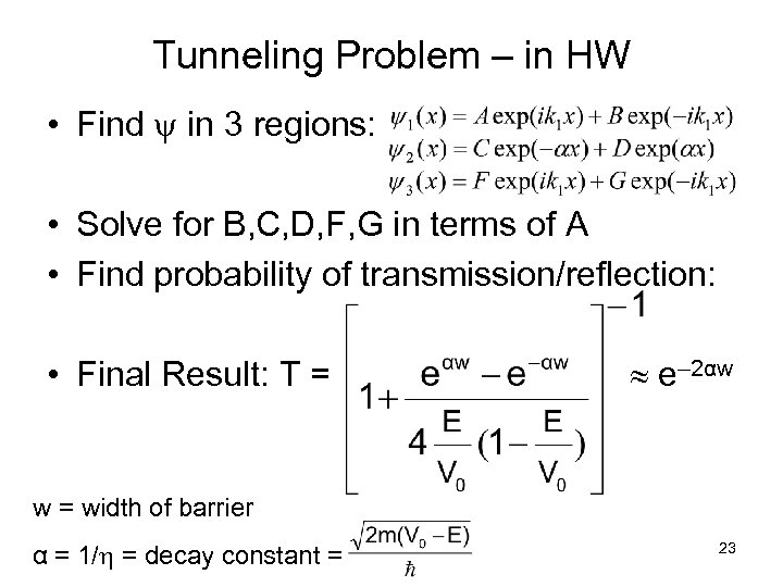 Tunneling Problem – in HW • Find in 3 regions: • Solve for B,