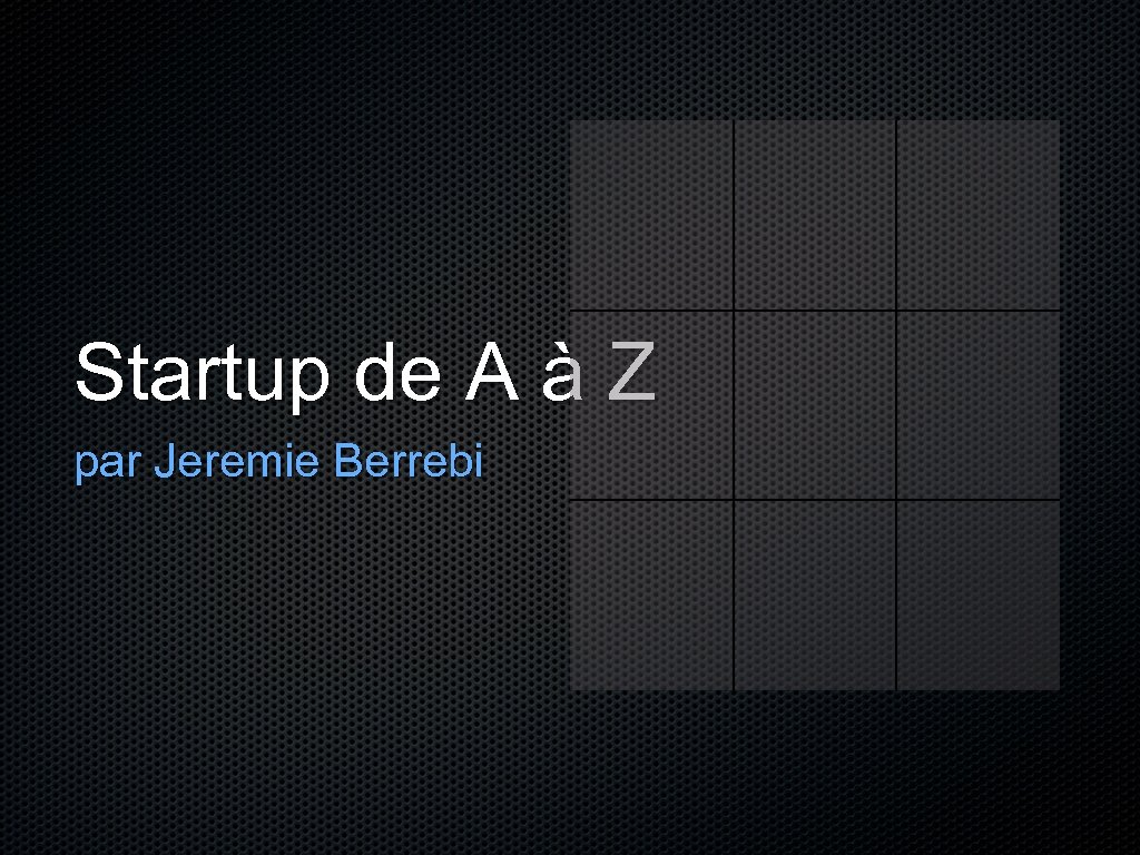 Startup de A à Z par Jeremie Berrebi 