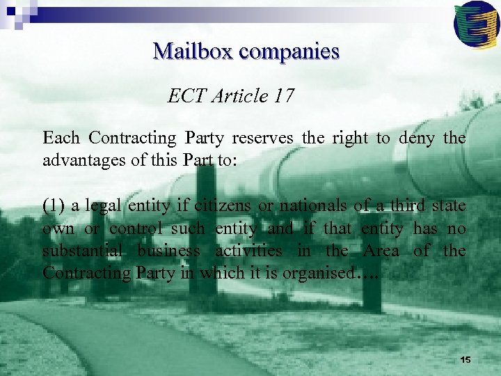 Mailbox companies ECT Article 17 Each Contracting Party reserves the right to deny the