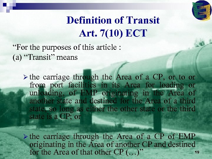 Definition of Transit Art. 7(10) ECT “For the purposes of this article : (a)