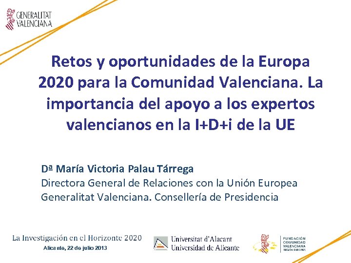Retos y oportunidades de la Europa 2020 para la Comunidad Valenciana. La importancia del