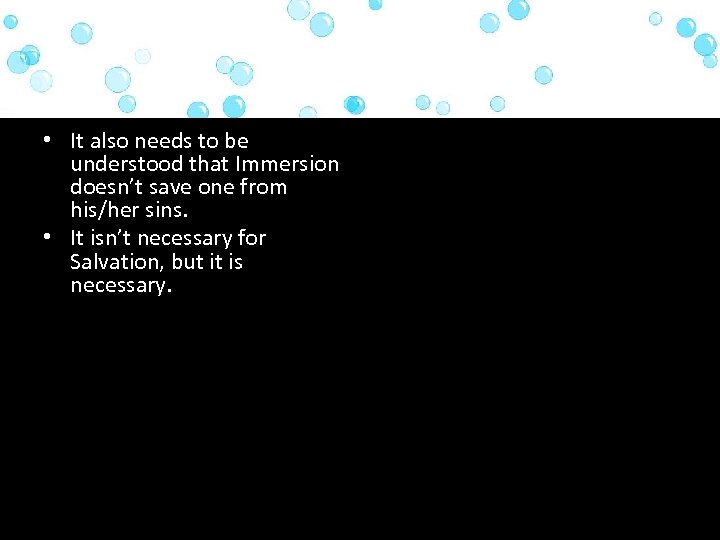  • It also needs to be understood that Immersion doesn’t save one from