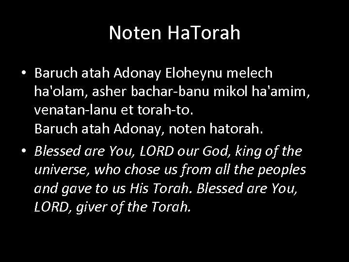 Noten Ha. Torah • Baruch atah Adonay Eloheynu melech ha'olam, asher bachar-banu mikol ha'amim,