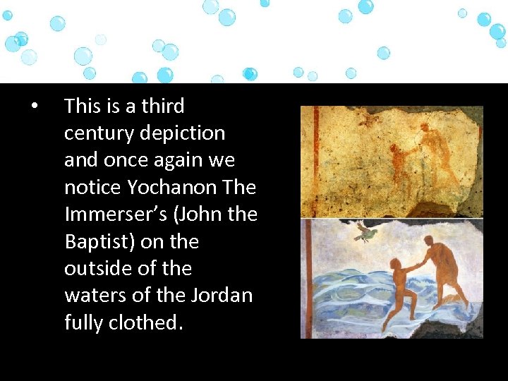  • This is a third century depiction and once again we notice Yochanon