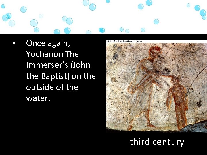  • Once again, Yochanon The Immerser’s (John the Baptist) on the outside of