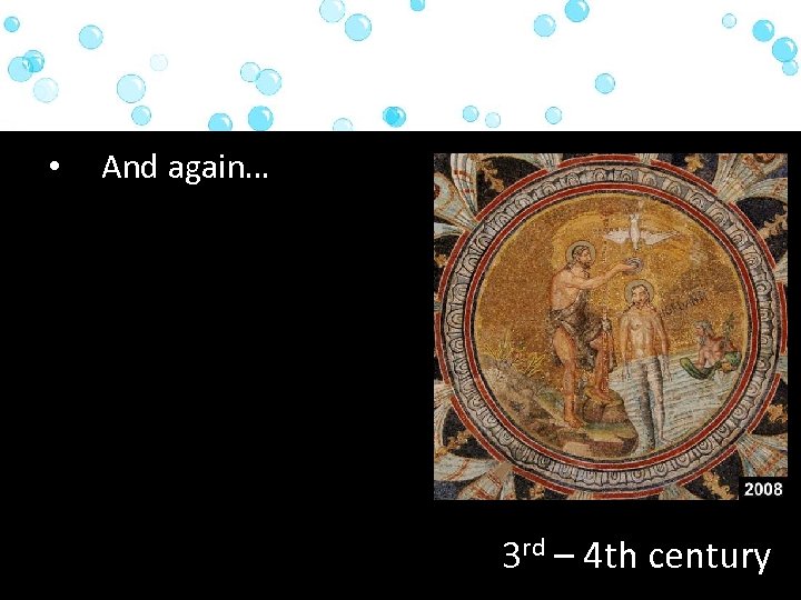  • And again… 3 rd – 4 th century 