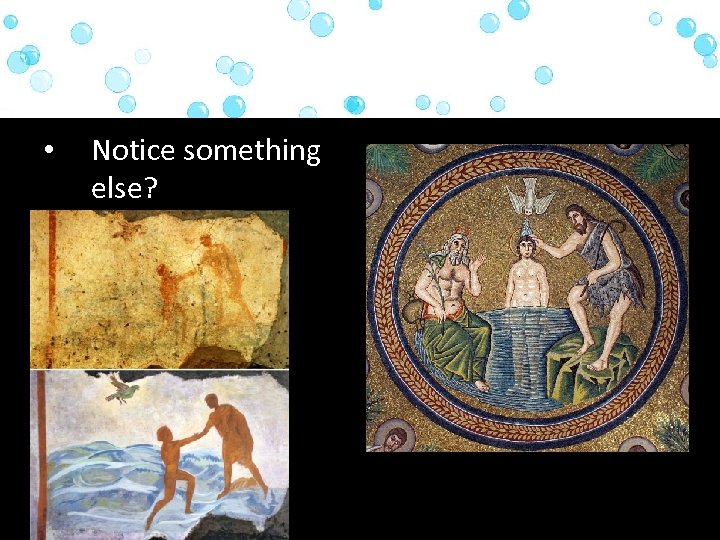  • Notice something else? 