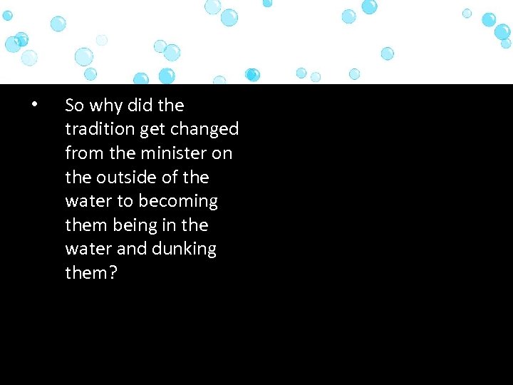  • So why did the tradition get changed from the minister on the