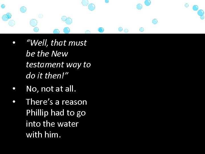  • • • “Well, that must be the New testament way to do