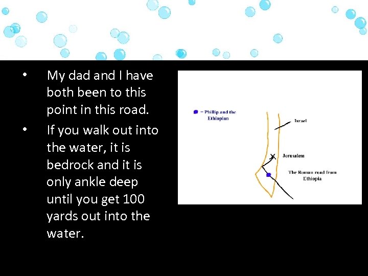  • • My dad and I have both been to this point in