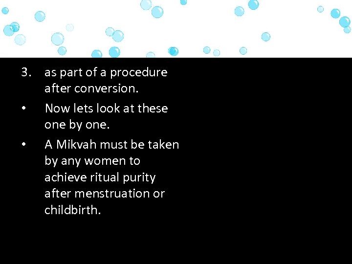 3. as part of a procedure after conversion. • Now lets look at these