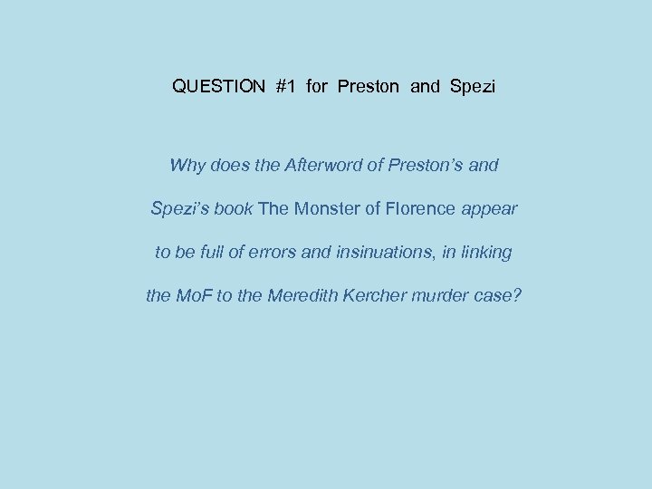 QUESTION #1 for Preston and Spezi Why does the Afterword of Preston’s and Spezi’s