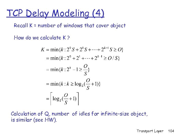 TCP Delay Modeling (4) Recall K = number of windows that cover object How