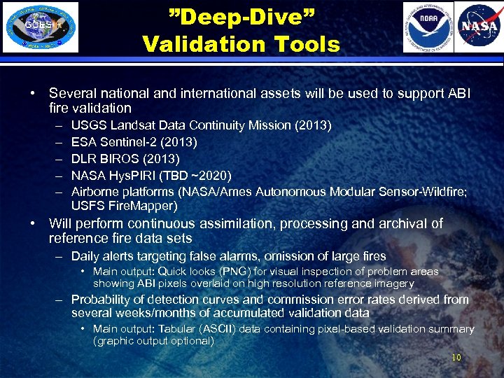 ”Deep-Dive” Validation Tools • Several national and international assets will be used to support
