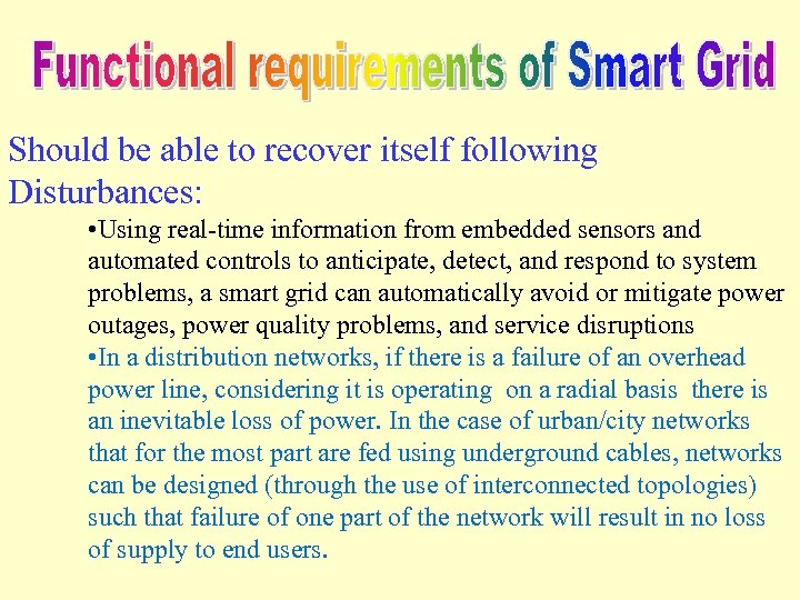 Should be able to recover itself following Disturbances: • Using real-time information from embedded