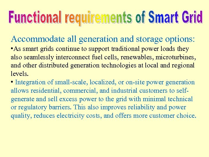 Accommodate all generation and storage options: • As smart grids continue to support traditional