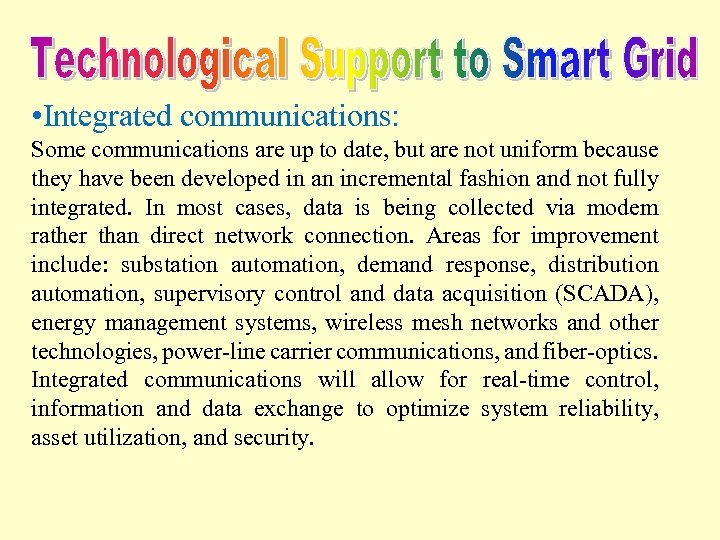  • Integrated communications: Some communications are up to date, but are not uniform