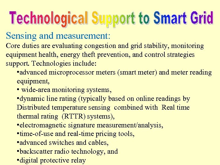 Sensing and measurement: Core duties are evaluating congestion and grid stability, monitoring equipment health,