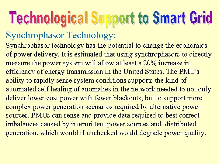 Synchrophasor Technology: Synchrophasor technology has the potential to change the economics of power delivery.