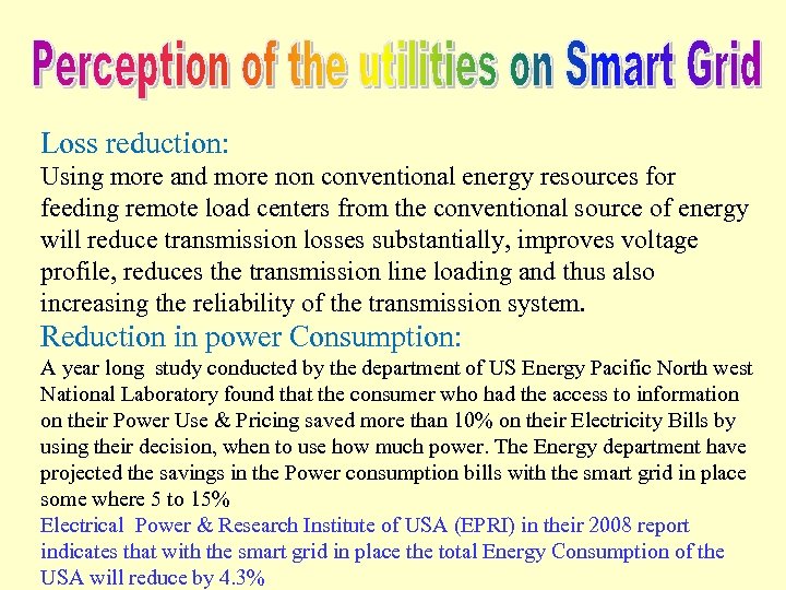 Loss reduction: Using more and more non conventional energy resources for feeding remote load