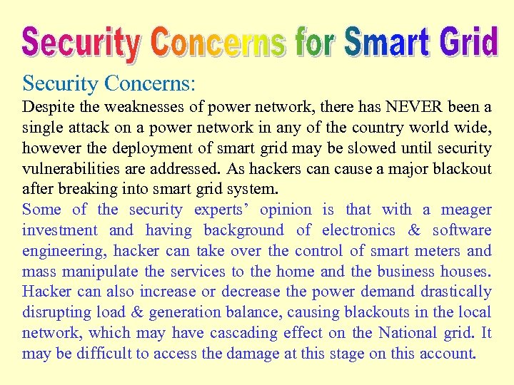 Security Concerns: Despite the weaknesses of power network, there has NEVER been a single