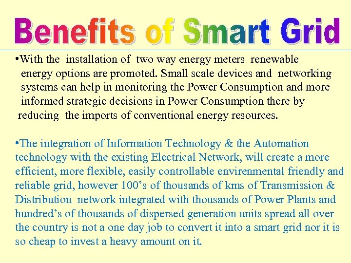  • With the installation of two way energy meters renewable energy options are