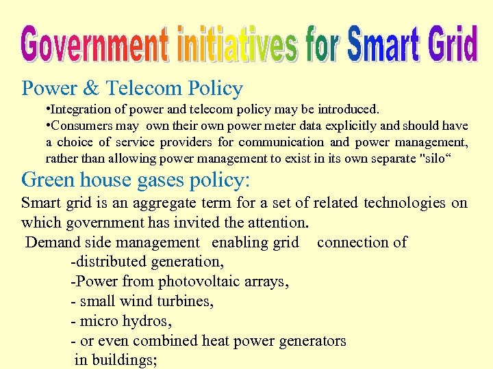 Power & Telecom Policy • Integration of power and telecom policy may be introduced.