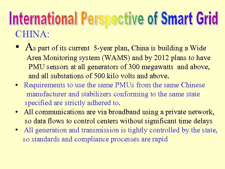 CHINA: • As part of its current 5 -year plan, China is building a