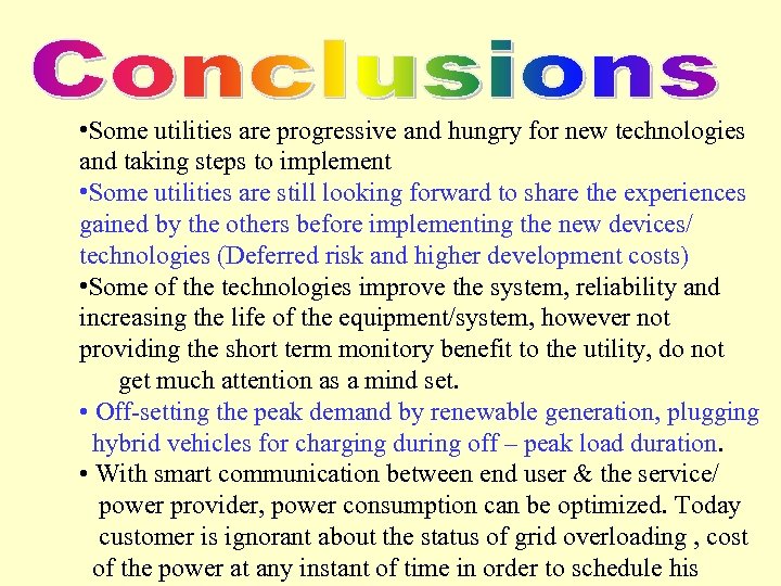  • Some utilities are progressive and hungry for new technologies and taking steps