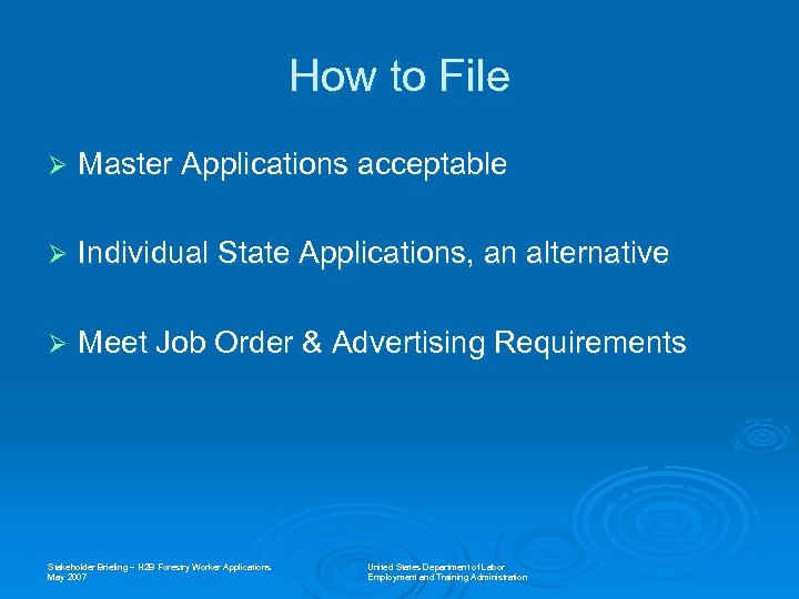 How to File Ø Master Applications acceptable Ø Individual State Applications, an alternative Ø