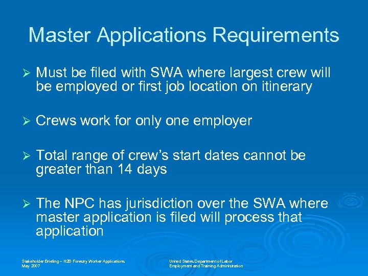 Master Applications Requirements Ø Must be filed with SWA where largest crew will be