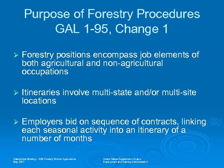 Purpose of Forestry Procedures GAL 1 -95, Change 1 Ø Forestry positions encompass job