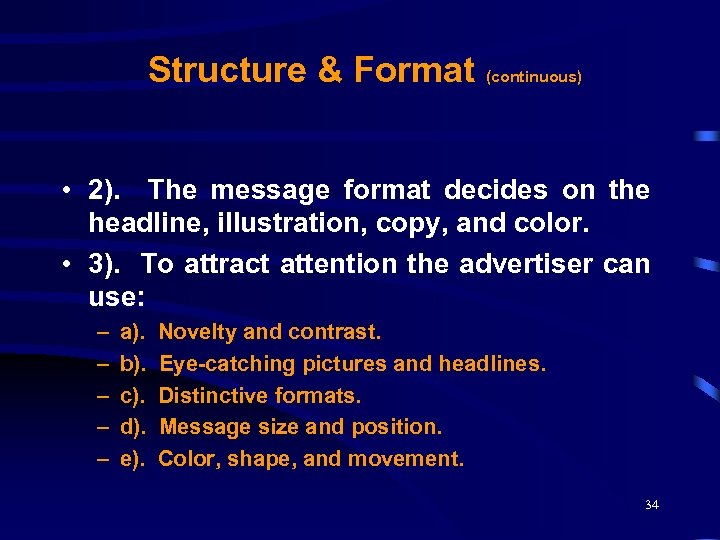 Structure & Format (continuous) • 2). The message format decides on the headline, illustration,