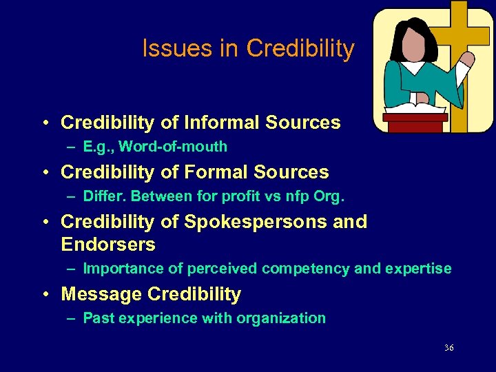 Issues in Credibility • Credibility of Informal Sources – E. g. , Word-of-mouth •