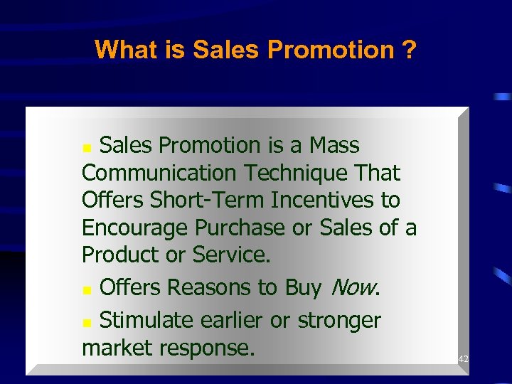 What is Sales Promotion ? Sales Promotion is a Mass Communication Technique That Offers