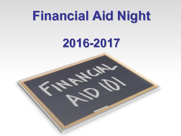 Financial Aid Night 2016 -2017 