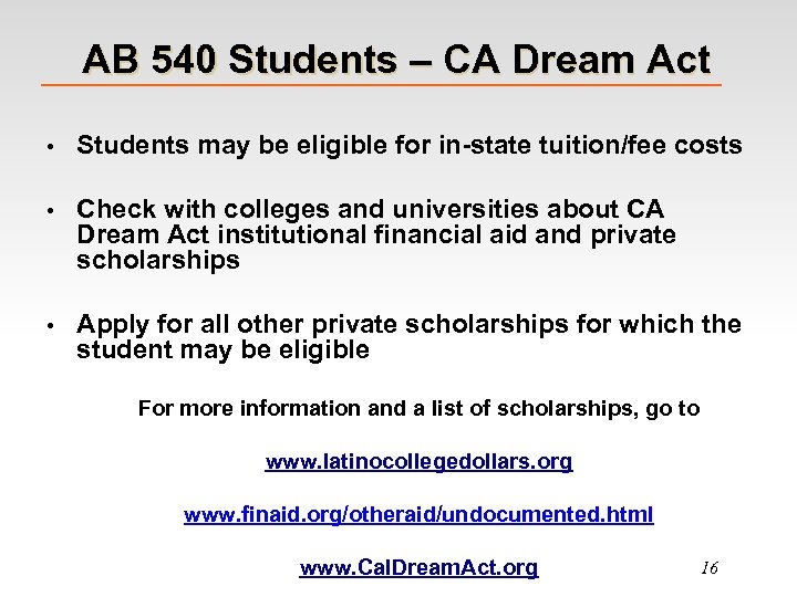 AB 540 Students – CA Dream Act • Students may be eligible for in-state
