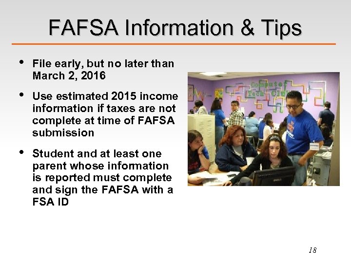FAFSA Information & Tips • File early, but no later than March 2, 2016